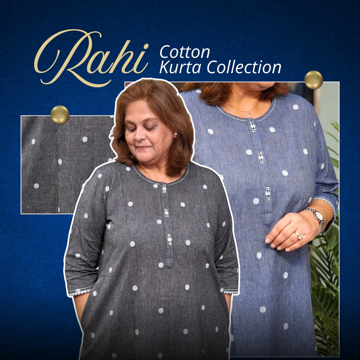 A promotional collage for the Rahi Cotton Kurta Collection showing a woman wearing a dark gray kurta with white polka dots, alongside a close-up fabric swatch and a blue version of the same kurta. The background is dark blue with gold text reading 'Rahi Cotton Kurta Collection'.